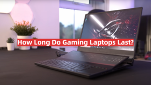 How Long Do Gaming Laptops Last​ in 2025 – Complete Guide